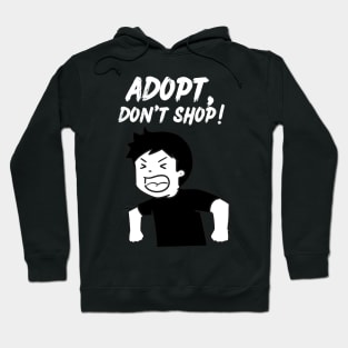 Adopt, Don't Shop. Funny and Sarcastic Saying Phrase, Humor Hoodie